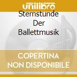 Sternstunde Der Ballettmusik cd