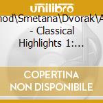 Gounod\Smetana\Dvorak\Adam - Classical Highlights 1: Gounod, Smetana, Dvorak, Adam cd