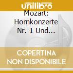 Mozart: Hornkonzerte Nr. 1 Und 3 cd