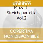 Mozart: Streichquartette Vol.2 cd