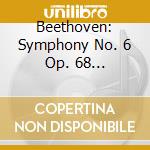 Beethoven: Symphony No. 6 Op. 68 (Pastorale) cd