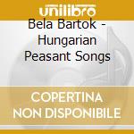 Bela Bartok - Hungarian Peasant Songs cd