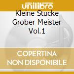 Kleine Stucke Grober Meister Vol.1 cd