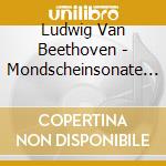 Ludwig Van Beethoven - Mondscheinsonate & Klavierkonzert Nr. 1 cd