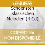 Schoensten Klassischen Melodien (4 Cd) cd
