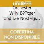 Orchester Willy B?Ttger Und Die Nostalgi - Die Tollen Schlager Der 50Er Jahre - 59 cd