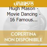 Hugh Mason - Movie Dancing - 16 Famous Soundtrack-Sup cd
