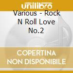 Various - Rock N Roll Love No.2 cd