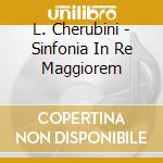 L. Cherubini - Sinfonia In Re Maggiorem cd