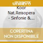 Koor Nat.Reisopera - Sinfonie & Cori cd