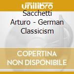 Sacchetti Arturo - German Classicism cd musicale