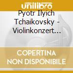 Pyotr Ilyich Tchaikovsky - Violinkonzert Op.35 cd