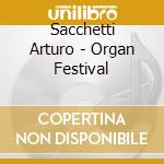 Sacchetti Arturo - Organ Festival cd musicale
