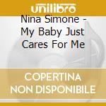 Nina Simone - My Baby Just Cares For Me cd