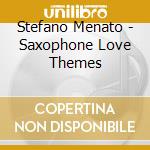 Stefano Menato - Saxophone Love Themes