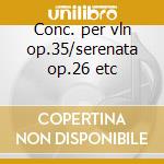 Conc. per vln op.35/serenata op.26 etc cd