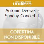 Antonin Dvorak - Sunday Concert 1 cd musicale di Antonin Dvorak