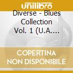 Diverse - Blues Collection Vol. 1 (U.A. Mit Eric C cd musicale di Diverse