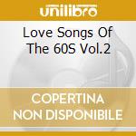 Love Songs Of The 60S Vol.2 cd