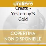 Crests - Yesterday'S Gold cd