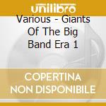 Various - Giants Of The Big Band Era 1 cd