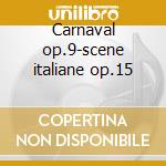 Carnaval op.9-scene italiane op.15 cd