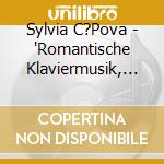 Sylvia C?Pova - 'Romantische Klaviermusik, Vol. 1 & 2 (Do' cd