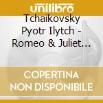 Tchaikovsky Pyotr Ilytch - Romeo & Juliet / Sleeping Beauty / Symphony No. 6 (2 Cd) cd