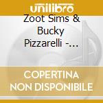 Zoot Sims & Bucky Pizzarelli - Send In The Clowns cd