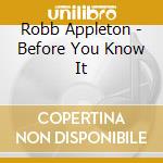 Robb Appleton - Before You Know It cd