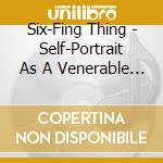 Six-Fing Thing - Self-Portrait As A Venerable Shrub cd