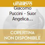 Giacomo Puccini - Suor Angelica (1918) cd