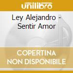 Ley Alejandro - Sentir Amor cd