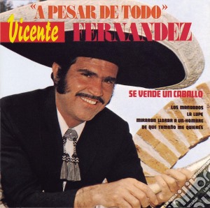 Vicente Fernandez - Pesar De Todo cd musicale di Vicente Fernandez