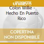 Colon Willie - Hecho En Puerto Rico cd