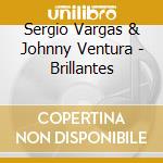 Sergio Vargas & Johnny Ventura - Brillantes cd