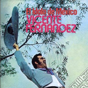 Vicente Fernandez - Idolo De Mexico cd musicale di Vicente Fernandez