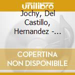 Jochy, Del Castillo, Hernandez - Brillantes cd musicale di Jochy, Del Castillo, Hernandez