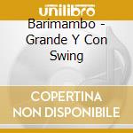 Barimambo - Grande Y Con Swing cd