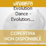 Evolution Dance - Evolution Dance cd
