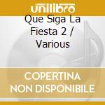 Que Siga La Fiesta 2 / Various cd
