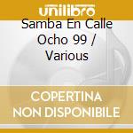 Samba En Calle Ocho 99 / Various cd