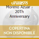 Moreno Azuar - 20Th Anniversary cd