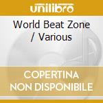 World Beat Zone / Various cd