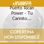 Puerto Rican Power - Tu Carinito Remixes cd