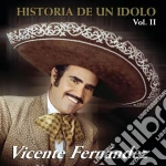 Vicente Fernandez - Historia De Un Idolo 2 cd