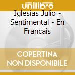 Iglesias Julio - Sentimental - En Francais cd