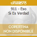 911 - Eso Si Es Verdad cd