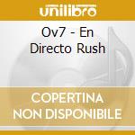 Ov7 - En Directo Rush cd musicale di Ov7