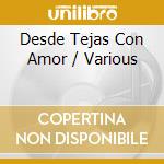 Desde Tejas Con Amor / Various cd